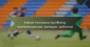 Fodbold Tennisbane Opsætning: Overfladematerialer, Banetyper, Spilforhold